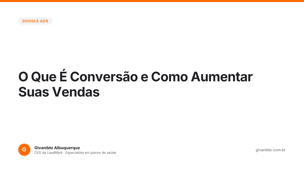 O Que É Conversão e Como Aumentar Suas Vendas