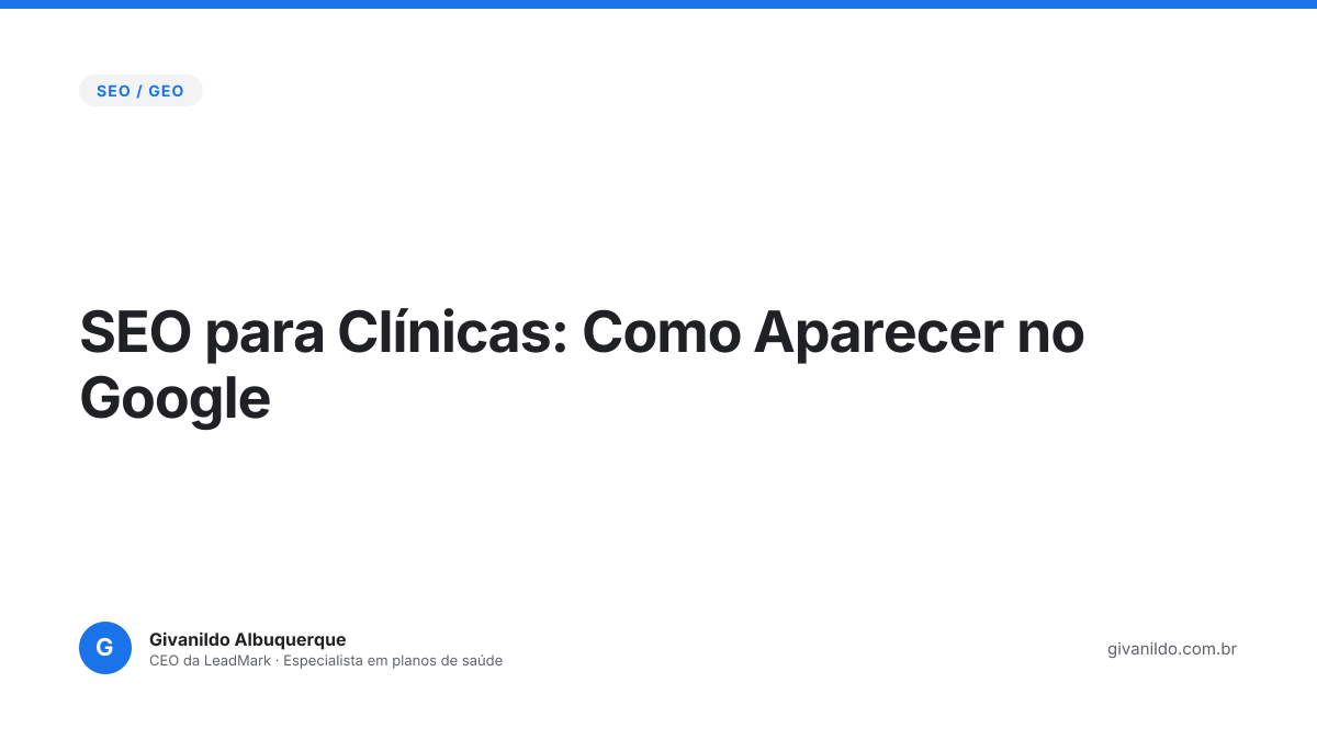 SEO para Clínicas: Como Aparecer no Google