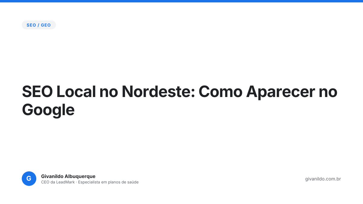 SEO Local no Nordeste: Como Aparecer no Google