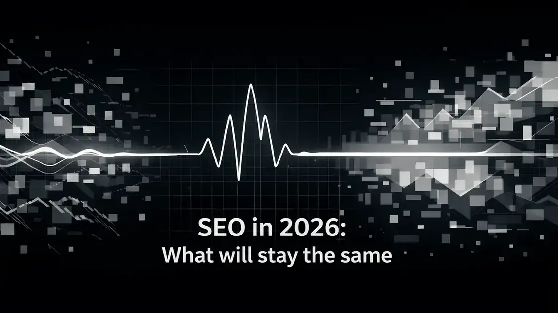 O que não muda em SEO em 2026: foco no que realmente importa